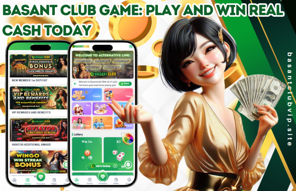 A promotional image for Basant Club Game featuring a smiling woman in a gold dress holding a fan of U.S. dollar bills. Two smartphones display the Basant Club app interface, showing game options like Aviator, Color Game, and VIP rewards. The text reads: "BASANT CLUB GAME: PLAY AND WIN REAL CASH TODAY" with the website link "basantclubvip.site" on the side.