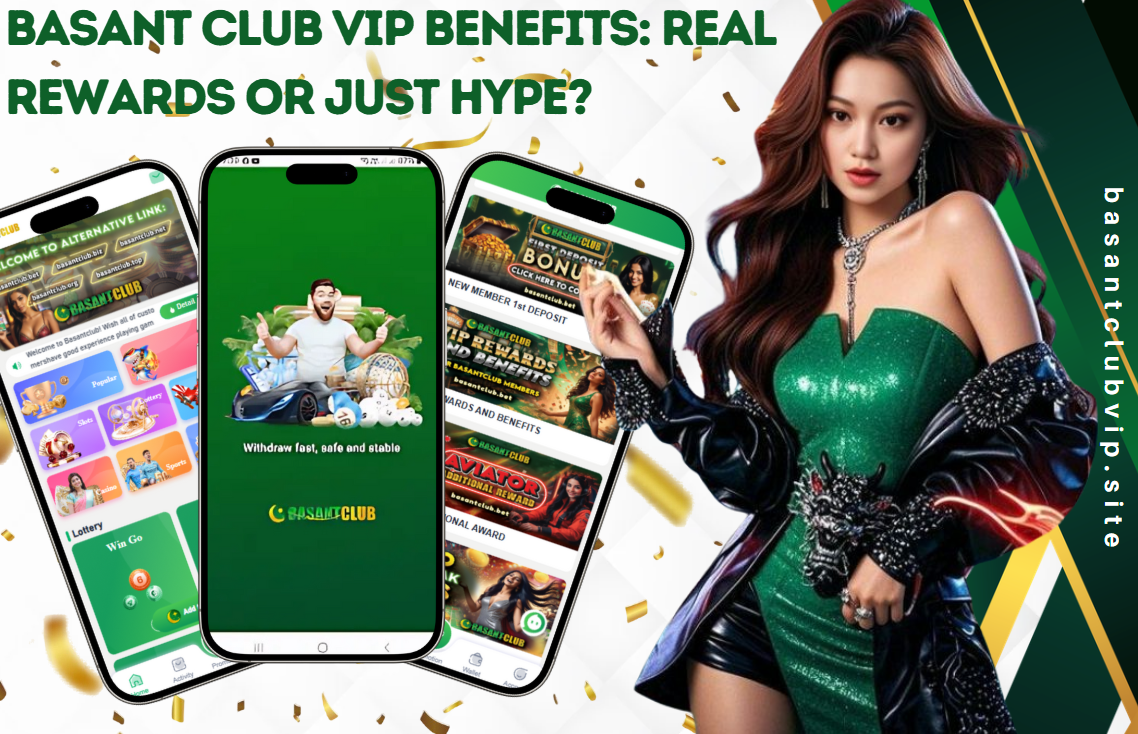 A promotional image for Basant Club VIP featuring a stylish woman in a green dress, three smartphones displaying the Basant Club app, and gold confetti. The text reads, "BASANT CLUB VIP BENEFITS: REAL REWARDS OR JUST HYPE?" with the website "basant-clubvip.site" on the side.